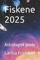 Fiskene 2025: Astrologisk guide (Norwegian Edition) B0DWRZLTVZ Book Cover