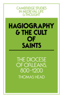 Hagiography and the Cult of Saints (Cambridge Studies in Medieval Life and Thought: Fourth Series) 0521023424 Book Cover