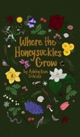 Where the Honeysuckles Grow 1957362529 Book Cover