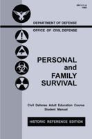 Personal and Family Survival (Historic Reference Edition): The Historic Cold-War-Era Manual For Preparing For Emergency Shelter Survival And Civil ... Historic Personal Preparedness Library) 1643891340 Book Cover