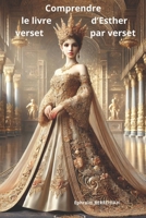 Comprendre le livre d'Esther verset par verset (French Edition) B0DRFGWXFD Book Cover