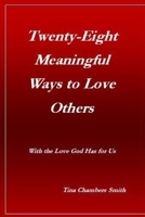 Twenty-Eight Meaningful Ways to Love Others 1542385547 Book Cover