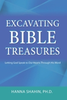 Excavating Bible Treasures: Letting God Speak to Our Hearts Through His Word B087S91FPC Book Cover