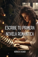 Escribe Tu Primera Novela Romántica (Spanish Edition) 9613883304 Book Cover
