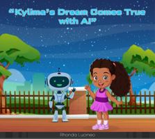Kylima's Dream Comes True with AI 1964687322 Book Cover