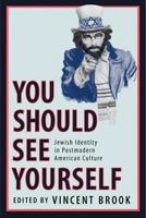 You Should See Yourself: Jewish Identity in Postmodern American Culture 0813538459 Book Cover