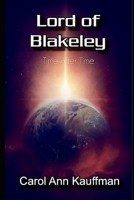 Lord of Blakeley: Time After Time 1507529910 Book Cover