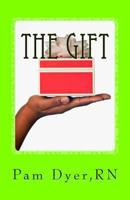 The Gift: Our Journey Through Liver Failure and Liver Transplant 1492231894 Book Cover