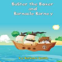 Buster the Boxer and Barnacle Barney 1719365970 Book Cover