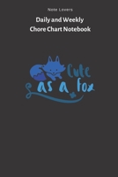 Cute As A Fox - Daily and Weekly Chore Chart Notebook: Kids Chore Journal Kids Responsibility Tracker Checklist Perfect Gift for Kids 1692637428 Book Cover