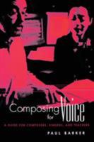 Composing for Voice: A Guide for Composers, Singers, and Teachers 0415941873 Book Cover