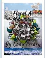 Floral Ai Mandalas!: Adult Coloring Book For Relaxation! B0CGL1XGM8 Book Cover