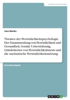 Themen der Pers�nlichkeitspsychologie. Der Zusammenhang von Pers�nlichkeit und Gesundheit, Soziale Unterst�tzung, G�tekriterien von Pers�nlichkeitstests und die narzisstische Pers�nlichkeitsst�rung 3346775518 Book Cover