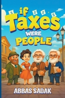 If Taxes Were People 1068320850 Book Cover