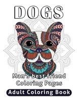 Dogs Adult Coloring Book: Man's best friend Coloring Pages B08928MF6H Book Cover