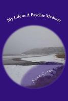 My Life as a Psychic Medium 1983721166 Book Cover