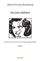 Secrets métiers (French Edition) 2414202599 Book Cover