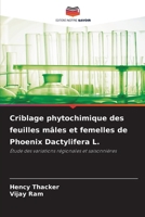 Criblage phytochimique des feuilles mâles et femelles de Phoenix Dactylifera L. 620736239X Book Cover
