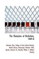 The Visitation Of Berkshire, 1664-6, By Elias Ashmole, Windsor Herald, Ed. By W.c. Metcalfe B0BN4GHT53 Book Cover