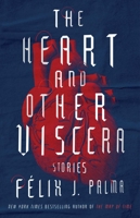 The Heart and Other Viscera: Stories 150116404X Book Cover