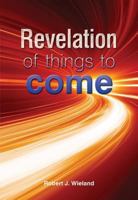 Revelation of Things to Come 190954518X Book Cover