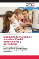 Mediaci�n tecnol�gica y socializaci�n del conocimiento y aprendizaje 6202099690 Book Cover