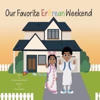 Our Favorite Eritrean Weekend B0GG9QKWJF Book Cover