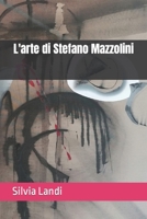 L'arte di Stefano Mazzolini B09YNDGG5P Book Cover