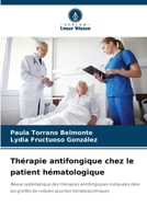 Thérapie antifongique chez le patient hématologique (French Edition) 6208386349 Book Cover