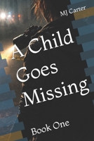 A Child Goes Missing 1536581828 Book Cover