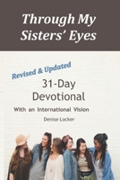 Through My Sisters Eyes: Devotional with an International Vision 1719009813 Book Cover
