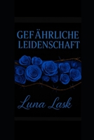 Gefährliche Leidenschaft: Ein erotischer Liebesroman über verbotene Sehnsucht und dunkle Geheimnisse (German Edition) B0FPBDZQZZ Book Cover