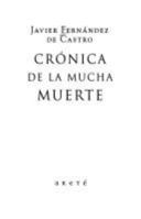 Cronica de la mucha muerte (Arete) (Areté) 8401341531 Book Cover
