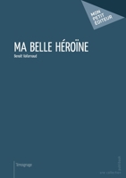 Ma belle héroïne (French Edition) 2342045042 Book Cover