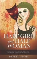 HALF GIRL AND HALF WOMAN: The Girl Who Never Fell B0BCZ6HYRB Book Cover