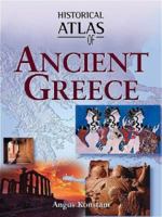 Historical Atlas of Ancient Greece (Historical Atlas) 0816052204 Book Cover