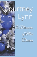 The Blossoms of Blue Dreams B0GRXK6YJ8 Book Cover