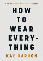 How to Wear Everything 0241671590 Book Cover