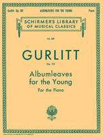 Albumleaves for the Young, Op. 101: Schirmer Library of Classics Volume 309 Piano Solo 0793552257 Book Cover