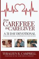 From Carefree To Caregiver 0692115935 Book Cover