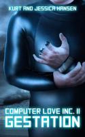 Computer Love Inc. II: Gestation 0989068331 Book Cover