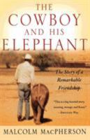 The Cowboy and His Elephant: The Story of a Remarkable Friendship 0312304064 Book Cover