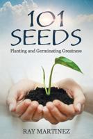 101 Seeds: Planting and Germinating Greatness 1683144872 Book Cover