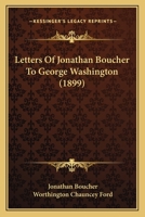 Letters of Jonathan Boucher to George Washington 3337016200 Book Cover