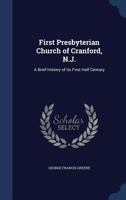 First Presbyterian Church of Cranford, N.J. a brief history of its first half century 1 1340202050 Book Cover