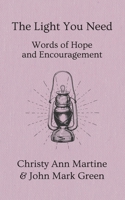 The Light You Need: Words of Hope And Encouragement B0BQ9HSHGP Book Cover