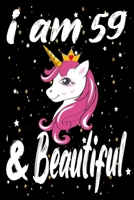 Unicorn Journal and Notebook I am 59 & Beautiful: Perfect Gift For 59 Year Old Girls and men with Beautiful vintage Happy 59Years Birthday Notebook and blank Lined Journal or Retro Vintage Anniversary 1661195296 Book Cover