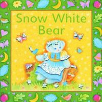 Snow White Bear: A Glitter Bear Book 1571458751 Book Cover