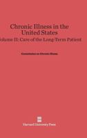 Chronic Illness in the United States, Volume II, Care of the Long-Term Patient 067449752X Book Cover