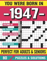 You Were Born In 1947: Crossword Puzzles For Adults: Crossword Puzzle Book for Adults Seniors and all Puzzle Book Fans B094TJK7DY Book Cover